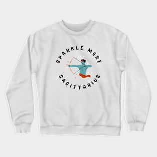 Sparkle More Sagittarius Crewneck Sweatshirt